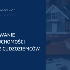 Ile trwa zezwolenie na nabycie nieruchomości przez cudzoziemca w Polsce?