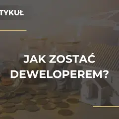 Jak zostać deweloperem w Polsce: kluczowe kroki i wymagania