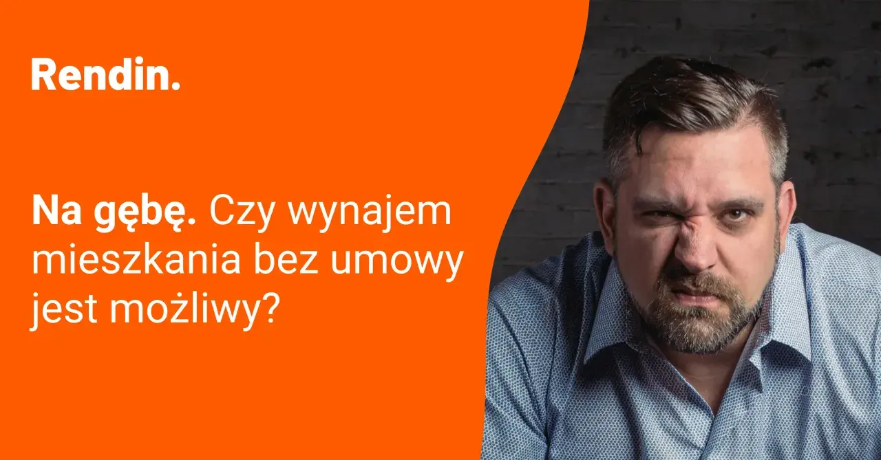 Zmarszczony mężczyzna pyta: "Na gębę. Czy wynajem mieszkania bez umowy o pracę jest możliwy?".