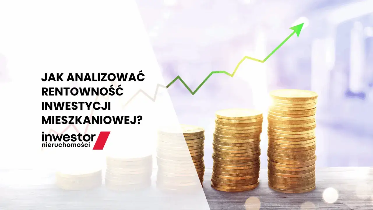 Jak obliczyć rentowność inwestycji mieszkaniowej? Stosy monet i rosnący wykres symbolizują wzrost wartości.
