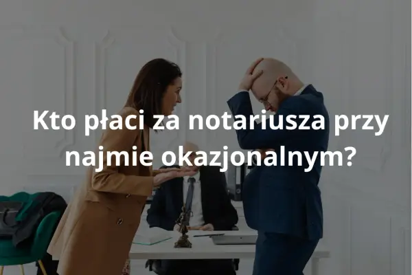 Dwie osoby dyskutują, a na ekranie widnieje pytanie: kto opłaca notariusza przy wynajmie mieszkania?